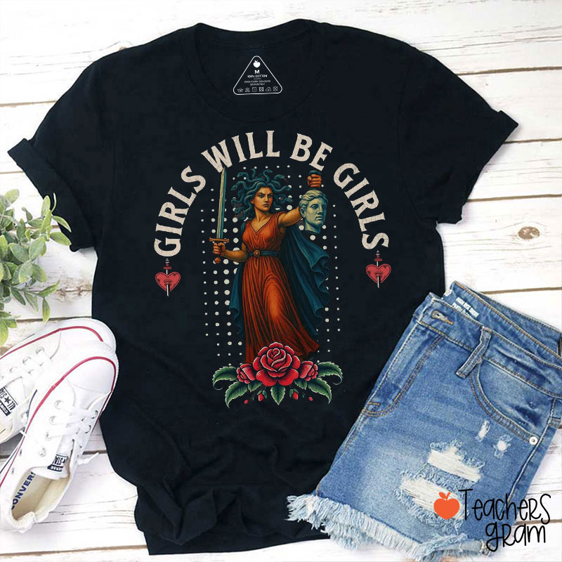 Girls Will Be Girls Medusa Teacher T-Shirt