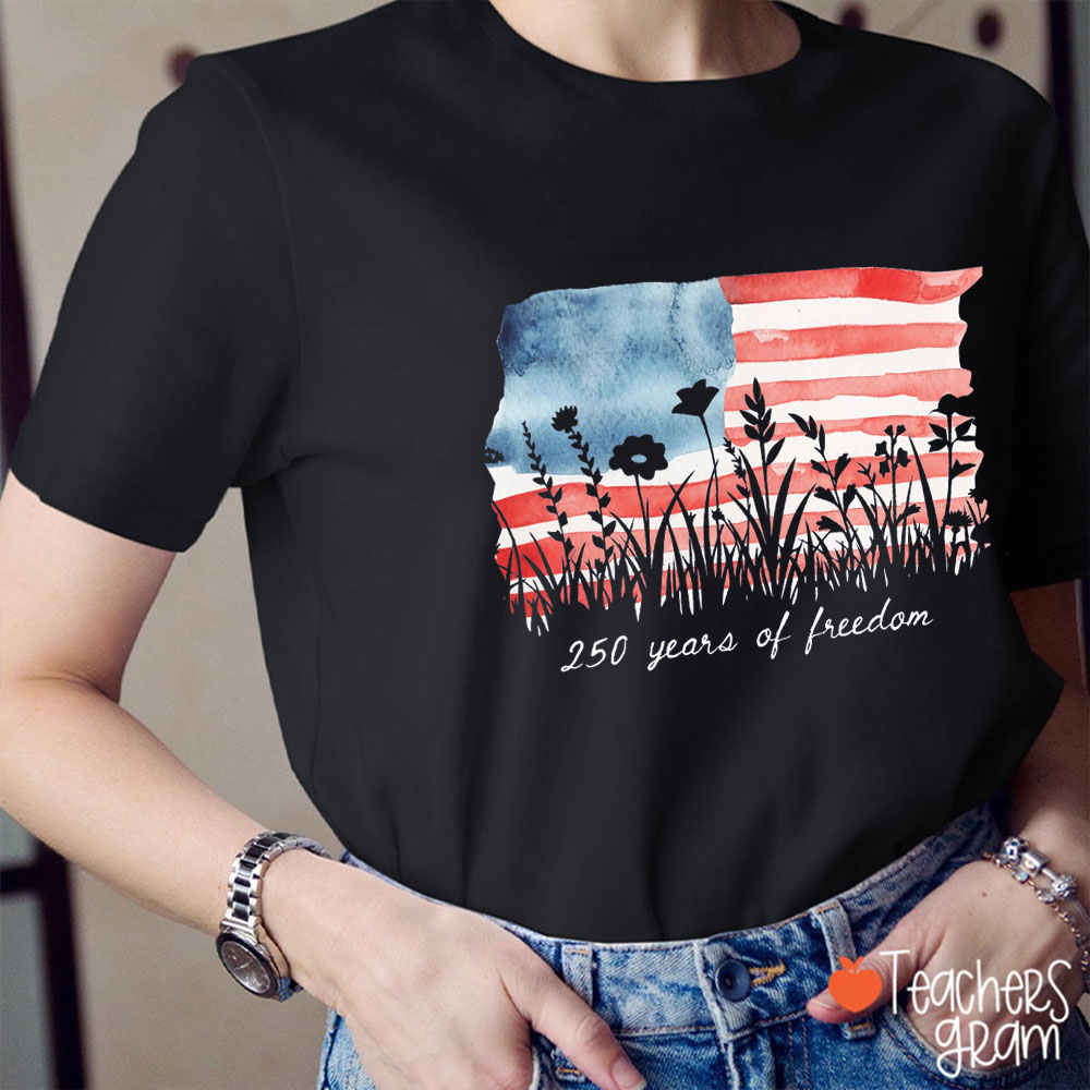 250 Years Of Freedom Teacher T-Shirt