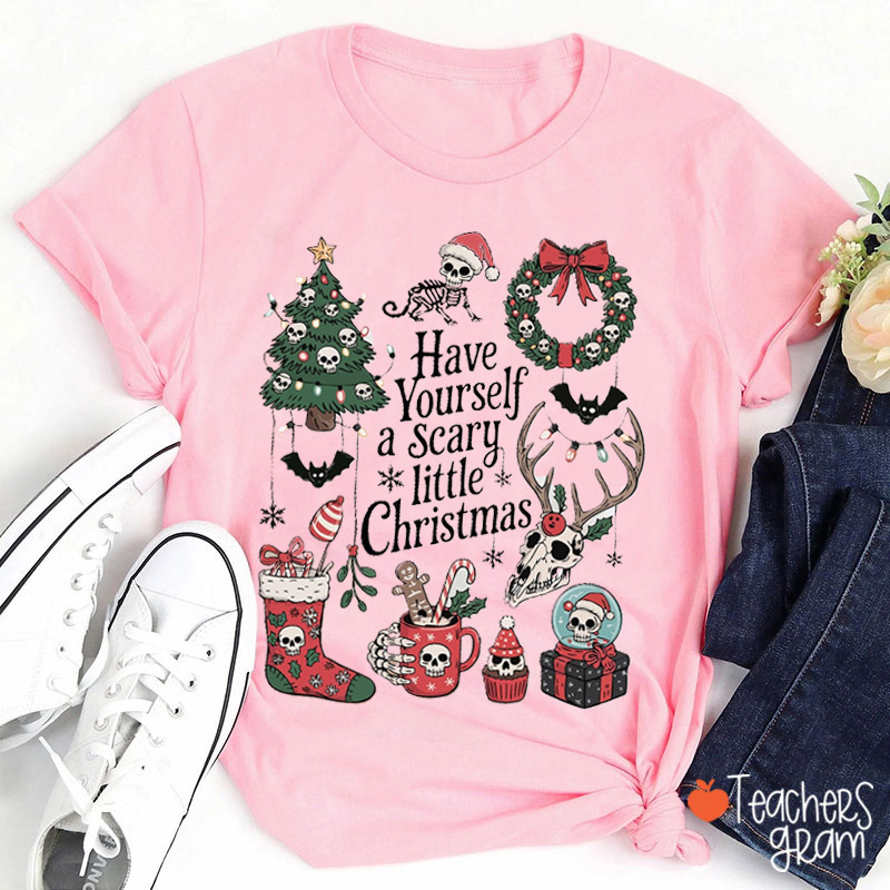 Have Yourself A Scary Little Christmas Teacher T-Shirt