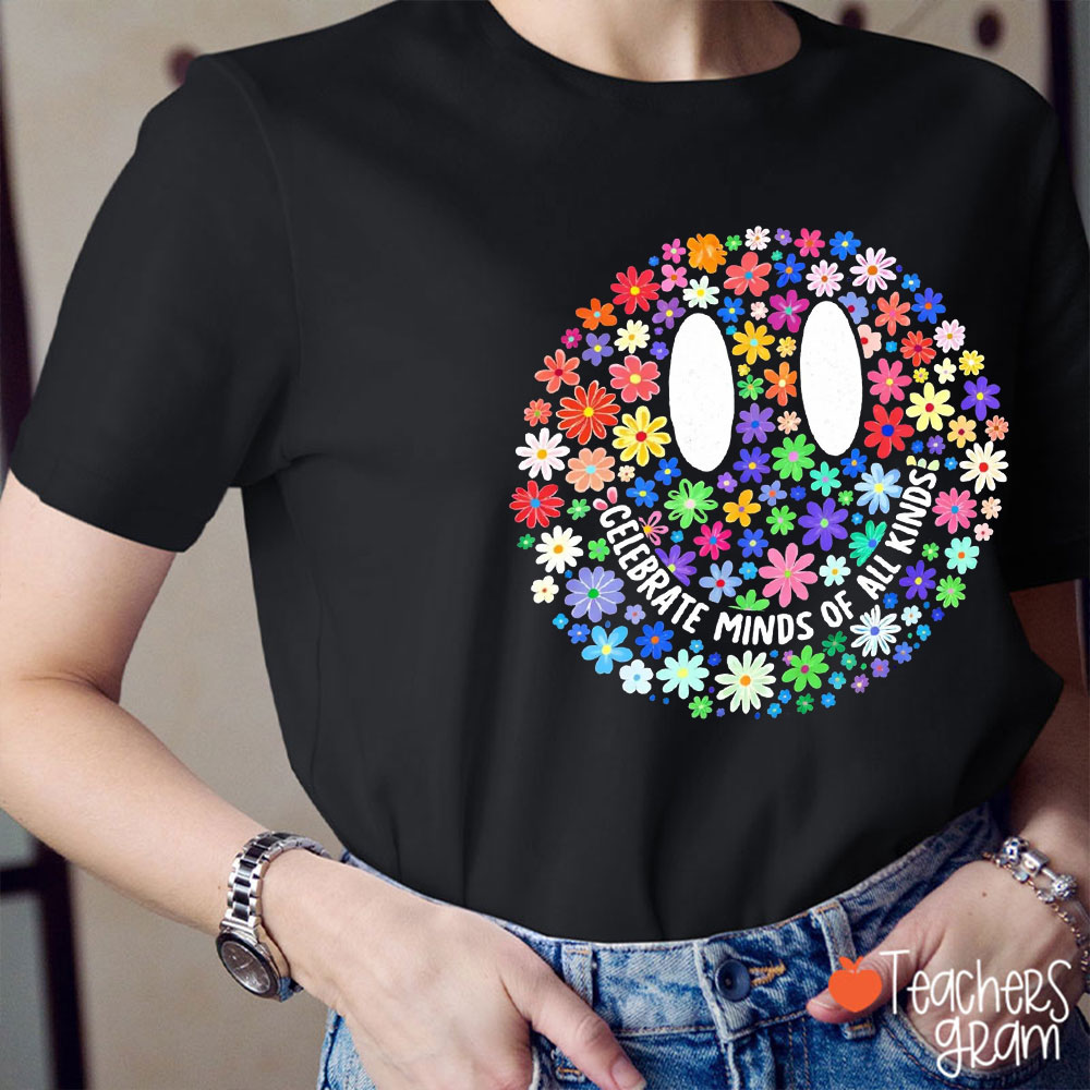 Floral Happy Face Celebrate Minds Of All Kinds Teacher T-Shirt