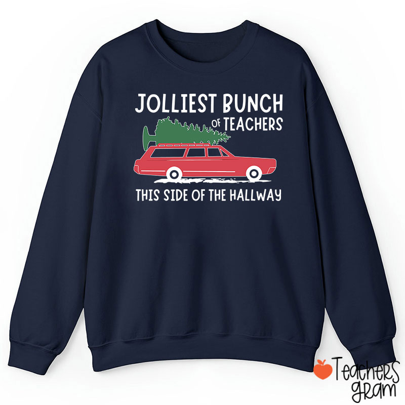 Jolliest Bunch Of Teachers This Side Of The Hallway Teacher Sweatshirt