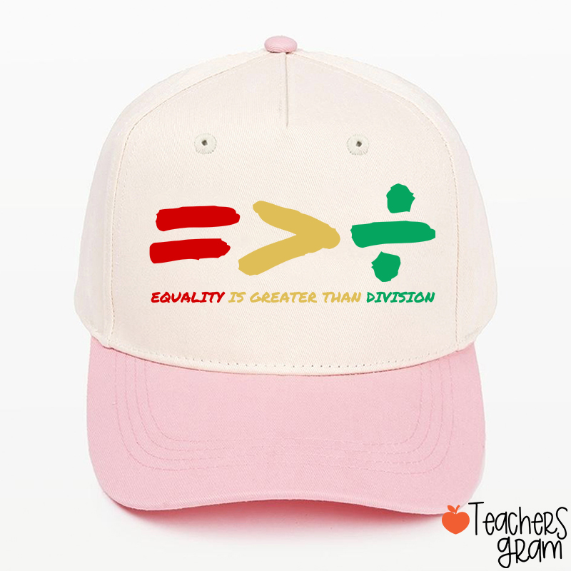 Equality Is Greater Than Division Teacher Baseball Cap