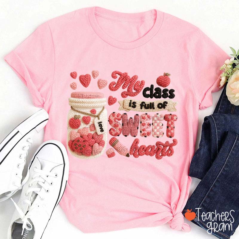 Faux Yarn My Class Is Full Of Sweat Hearts Teacher T-Shirt