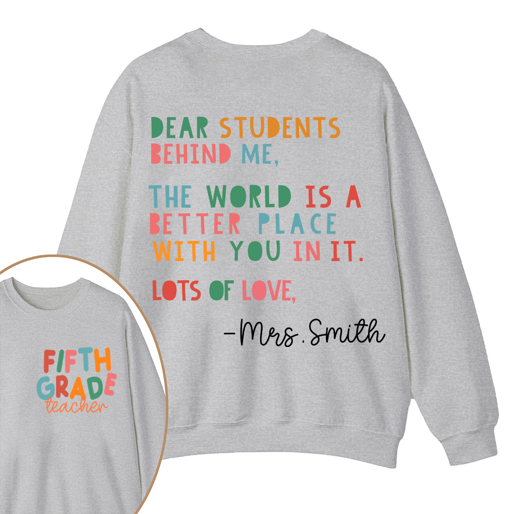 Personalized The World Is A Better Place With You Teacher Two Sided Sweatshirt