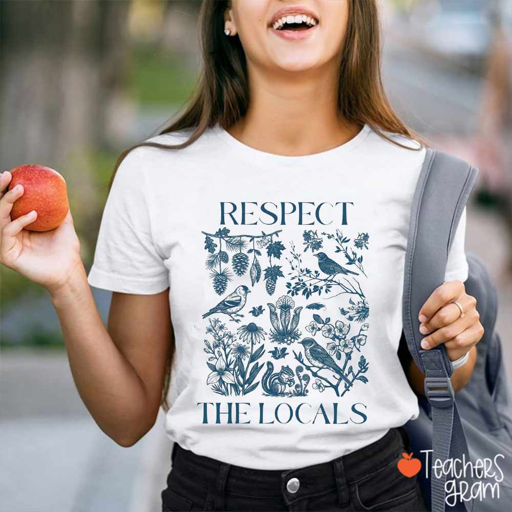 Respect The Locals National Parks Teacher T-Shirt