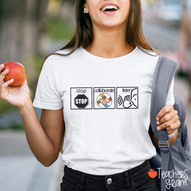 Stop Collaborate Listen Teacher T-Shirt