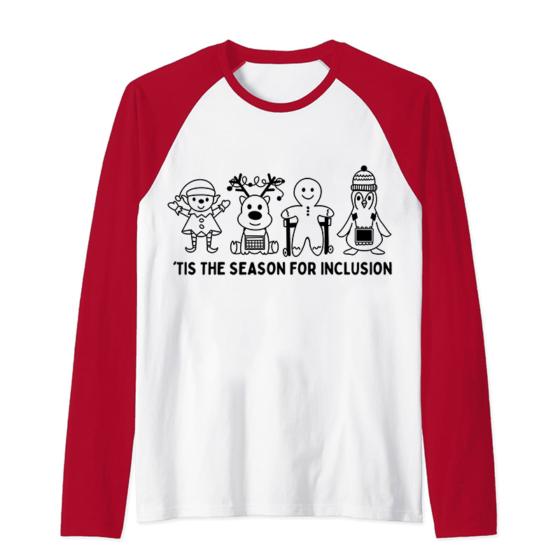 Tis The Season For Inclusion Teacher Raglan Long Sleeve T-Shirt