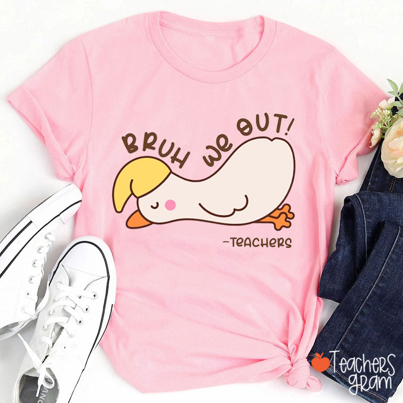 Bruh We Out Teacher T-Shirt