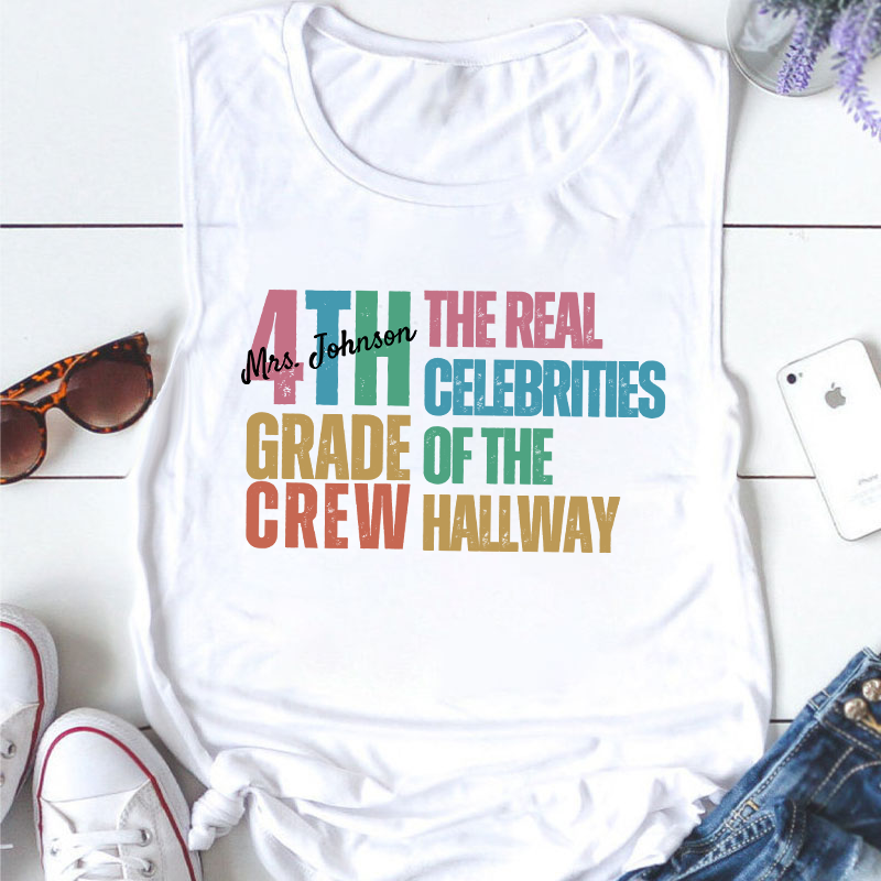 Personalized Name And Grade The Real Celebrities Of The Hallway Teacher Tank Top