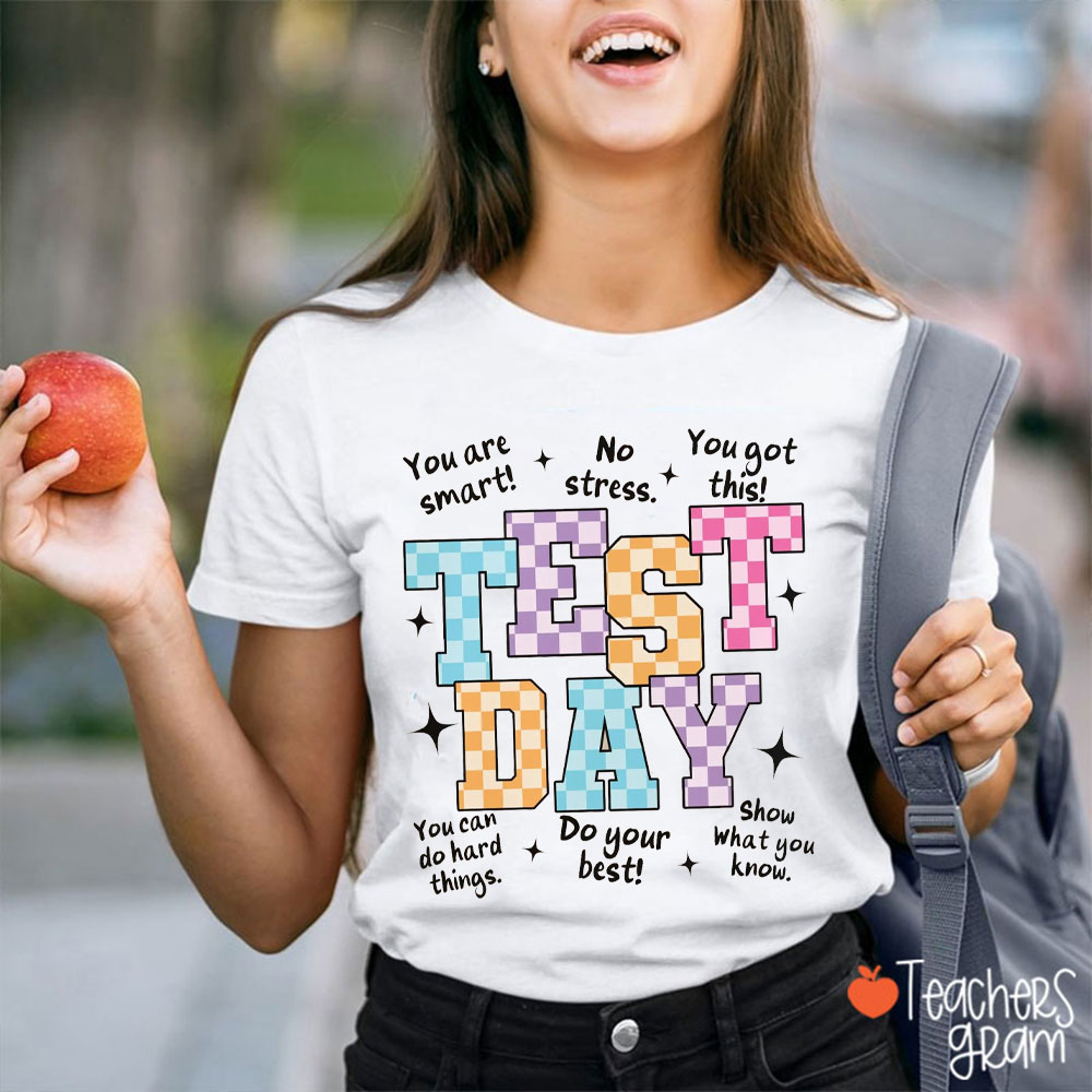Test Day You Are Smart Don't Stress Teacher T-Shirt