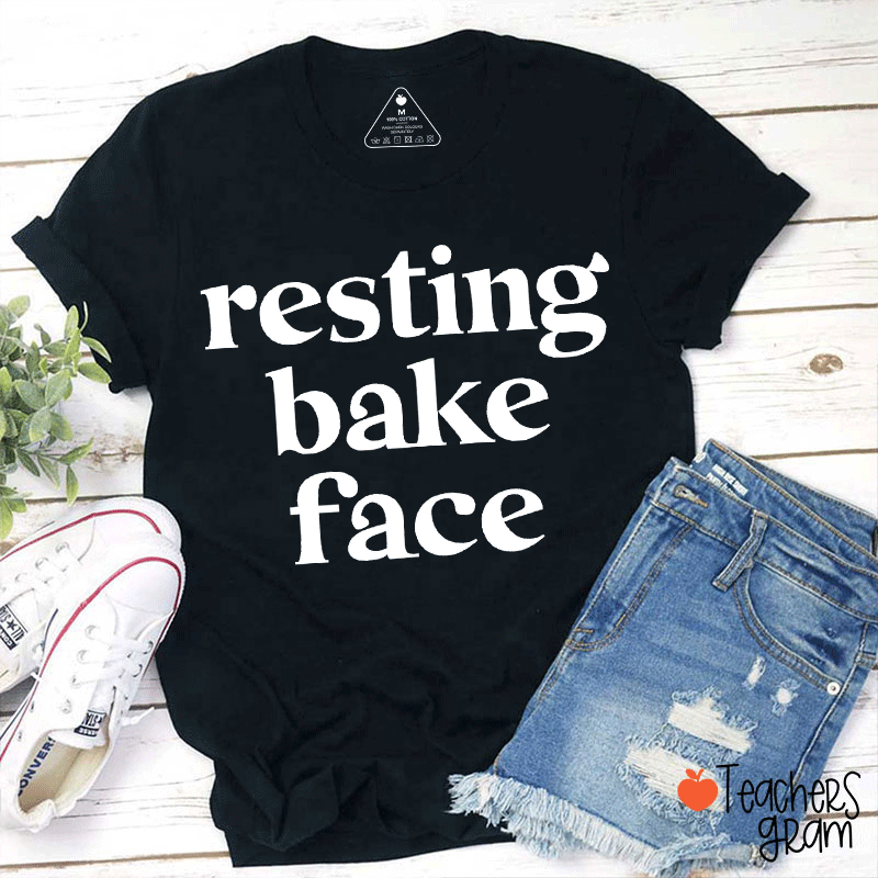 Resting Bake Face Teacher T-Shirt