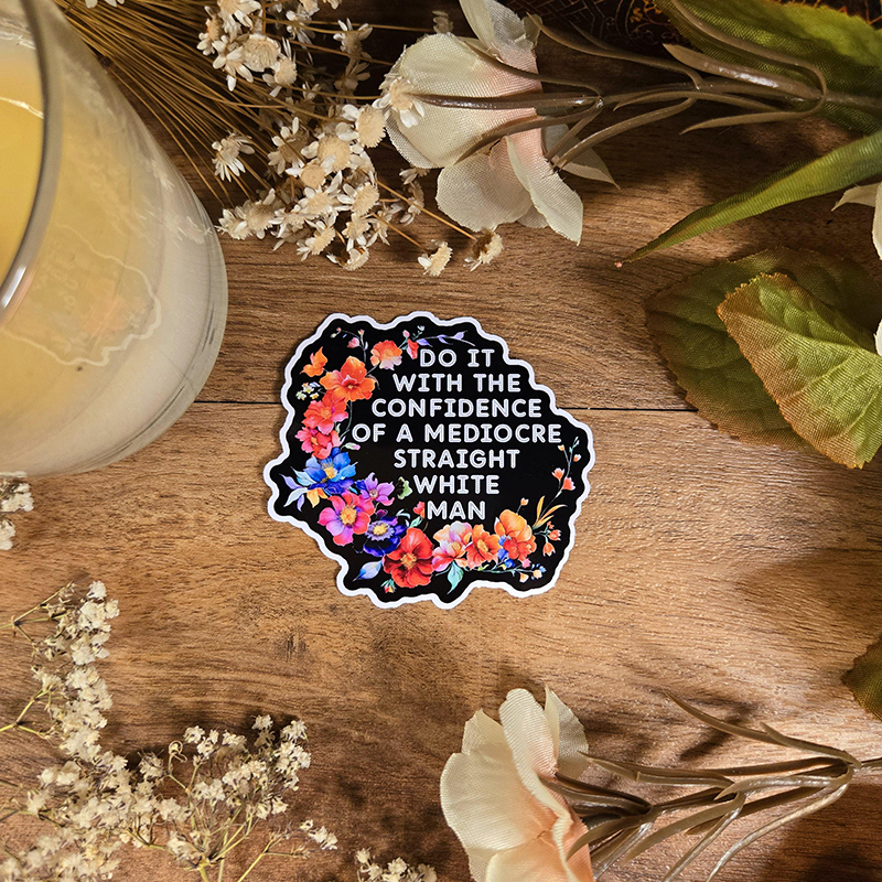 Do It With The Confidence Of A Mediocre Straight White Man Teacher Stickers