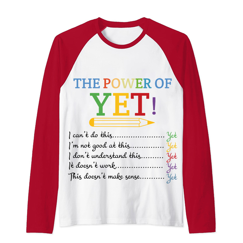 The Power of Yet Teacher Raglan Long Sleeve T-Shirt