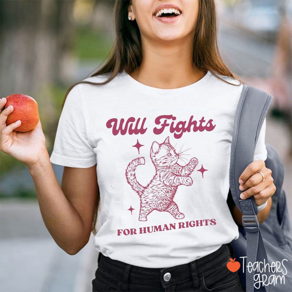 Cute Cat Will Fight For Human Rights Teacher T-Shirt