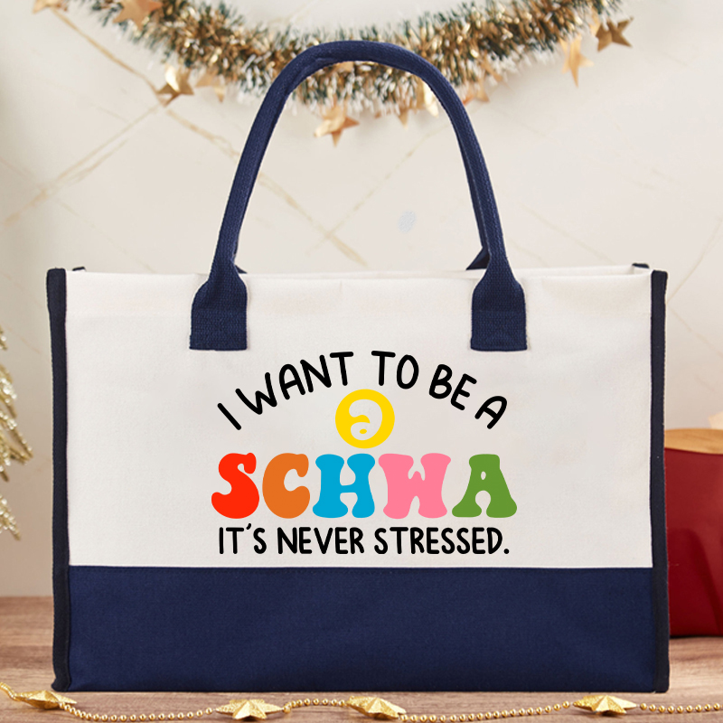 I Want To Be A Schwa It's Never Stressed Teacher Cotton Tote Bag