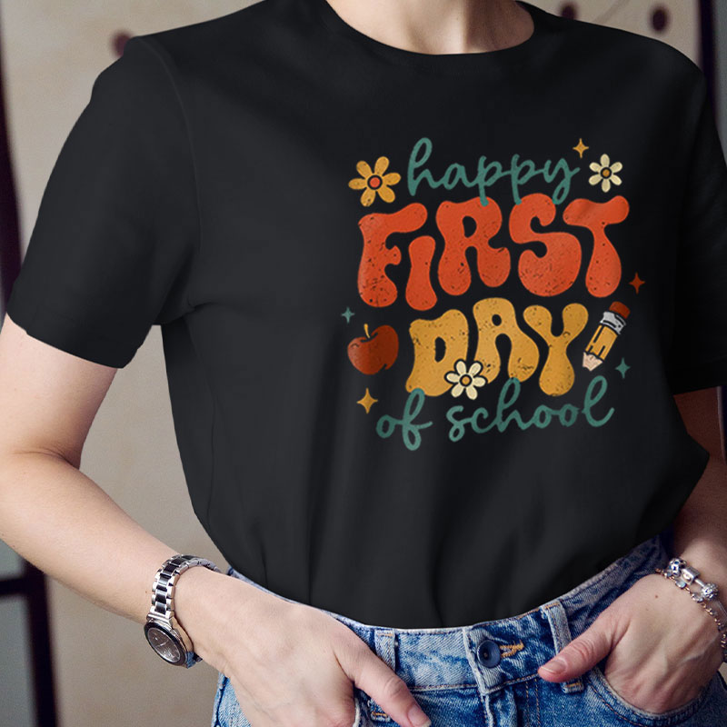 Happy First Day Of School Teacher T-Shirt