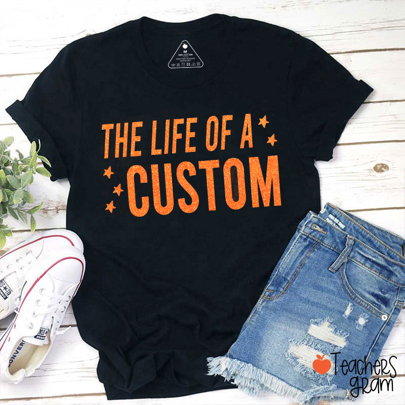Personalized Glitter The Life Of A Teacher T-Shirt