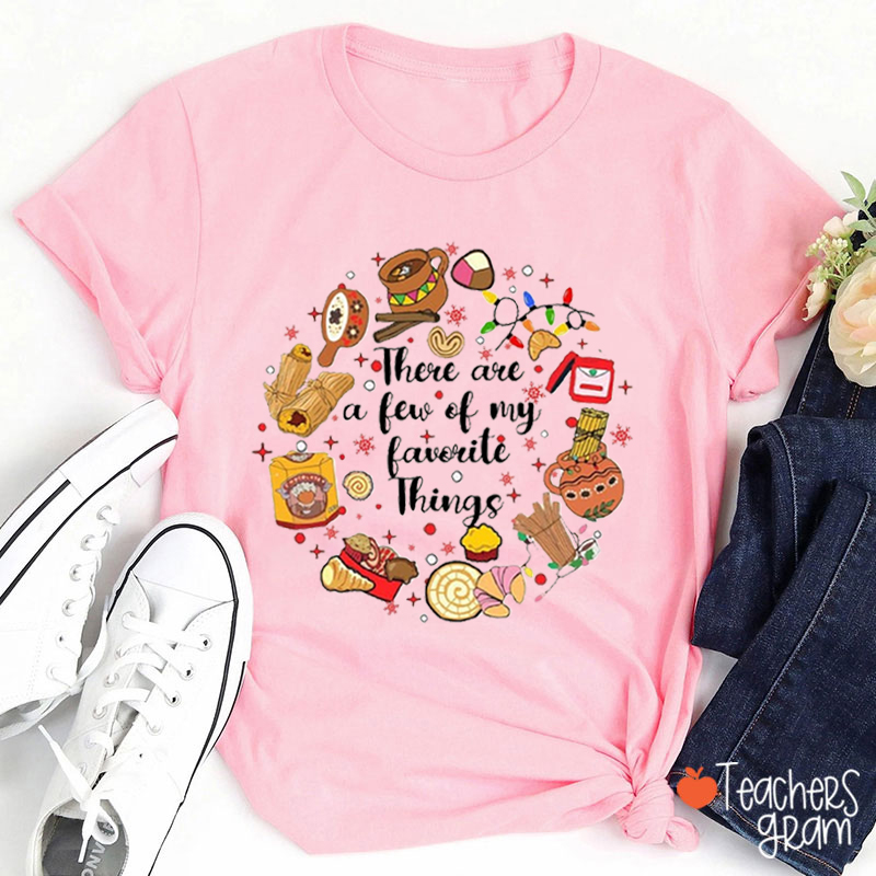 There Are A Few Of My Favorite Things Teacher T-Shirt