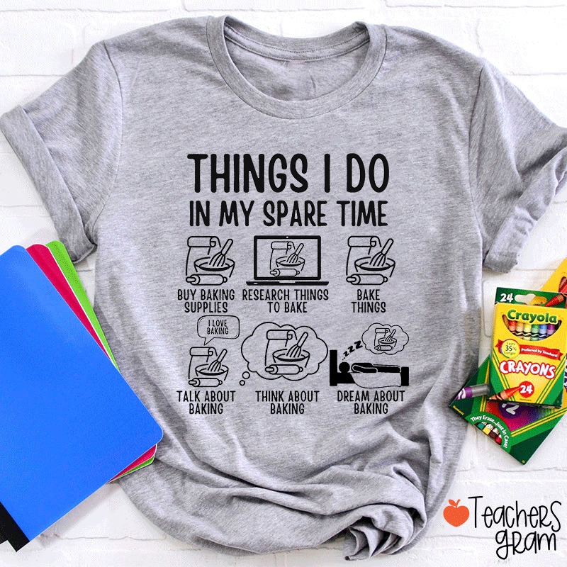 Things I Do In My Spare Time Teacher T-Shirt