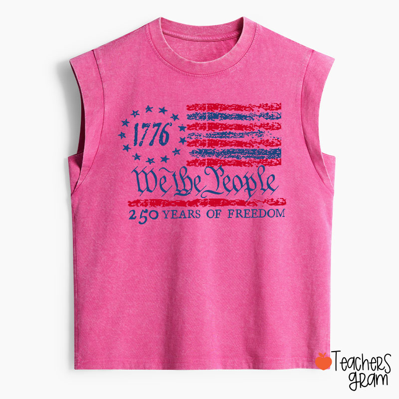 We The People 250 Years Of Freedom Teacher Washed Tank Top