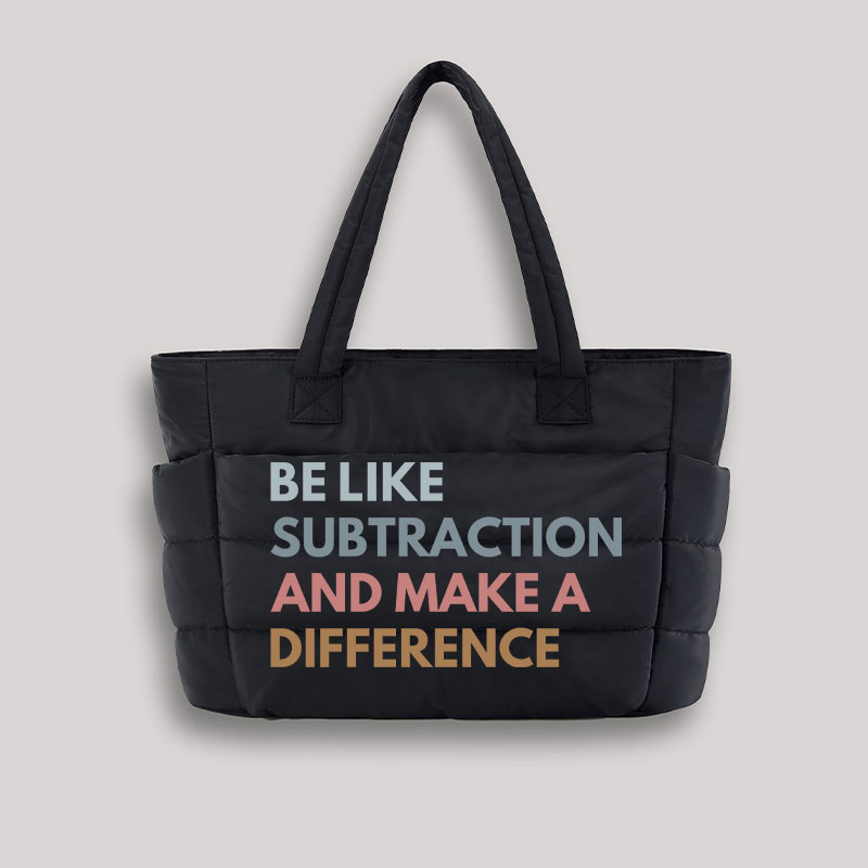 Be Like Subtraction And Make A Difference Teacher Puffy Tote Bag