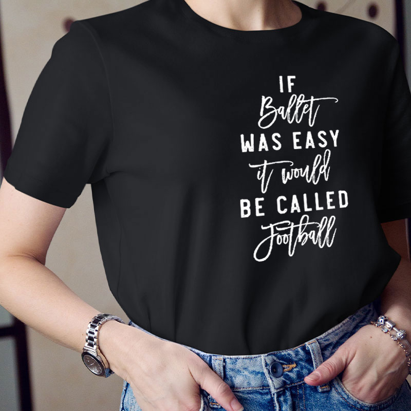 If Battle Was Easy If Would Be Called Football Teacher T-Shirt