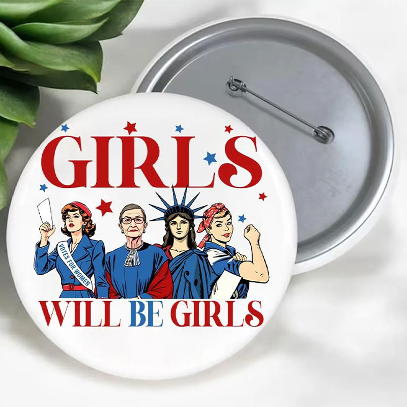 Girls Will be Girls Patriotic Feminist Teacher Pinback Button