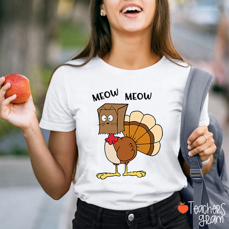 Meow Meow Turkey Teacher T-Shirt