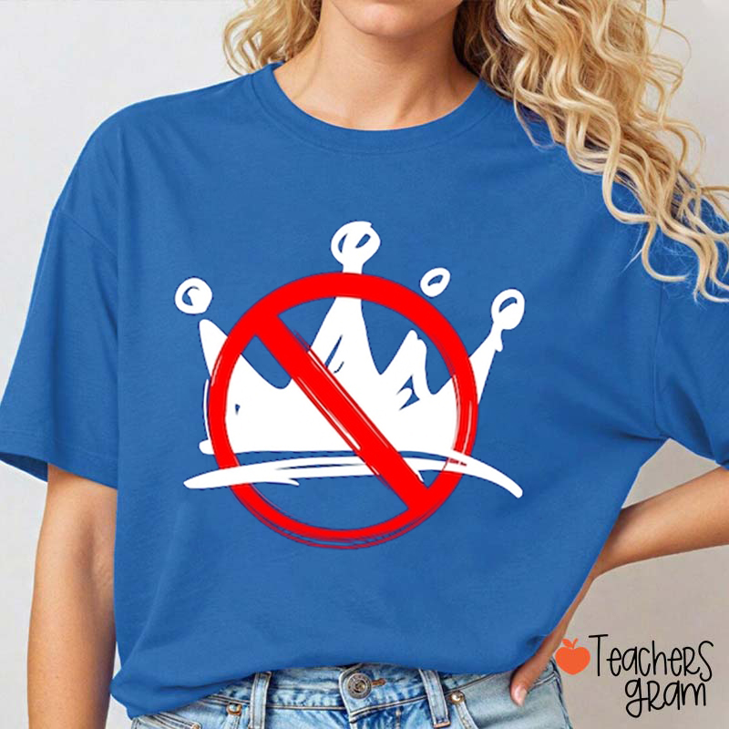 No King Teacher T-Shirt