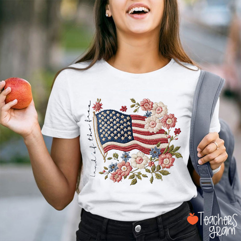 Faux Embroidery American Flag Land Of The Free Teacher T-Shirt