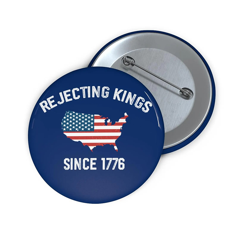 Rejecting Kings Since 1776 Teacher Pinback Button