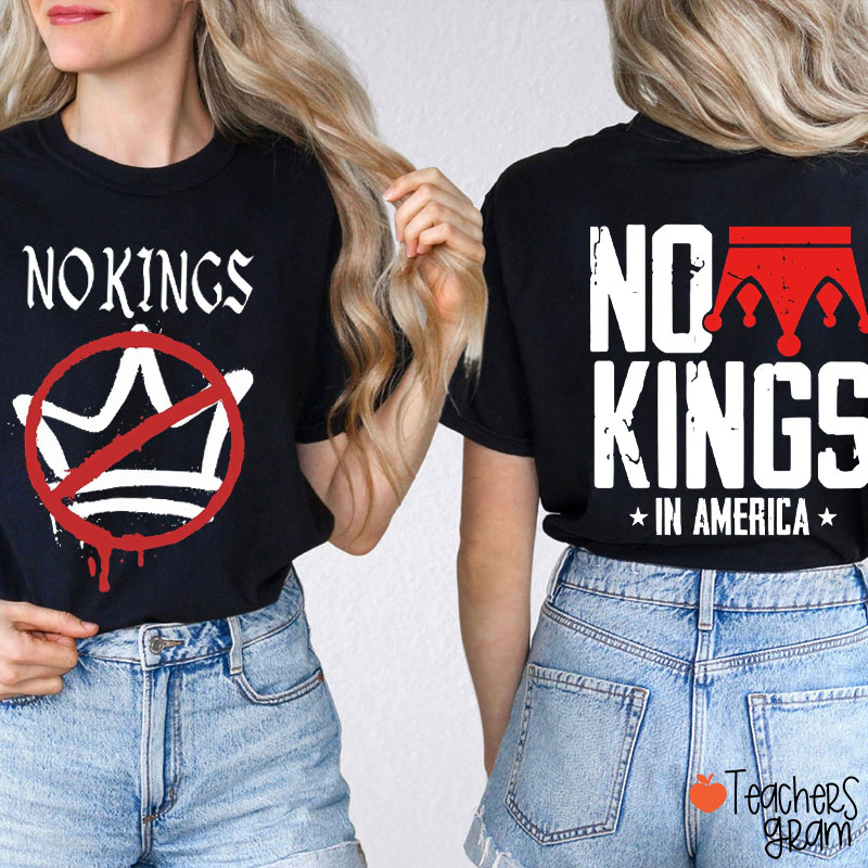 No Kings In America Protest Teacher Two Sided T-Shirt