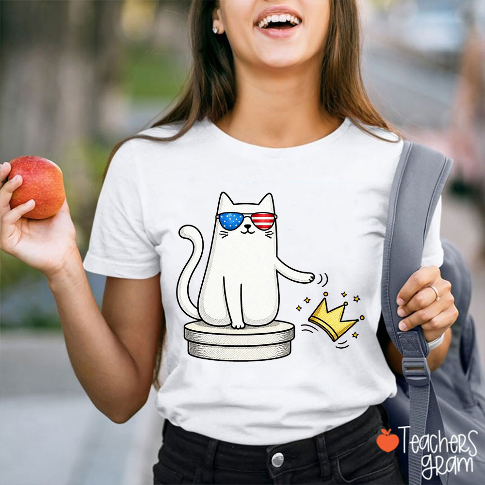 Cute Cat No King No Crown In America Teacher T-Shirt