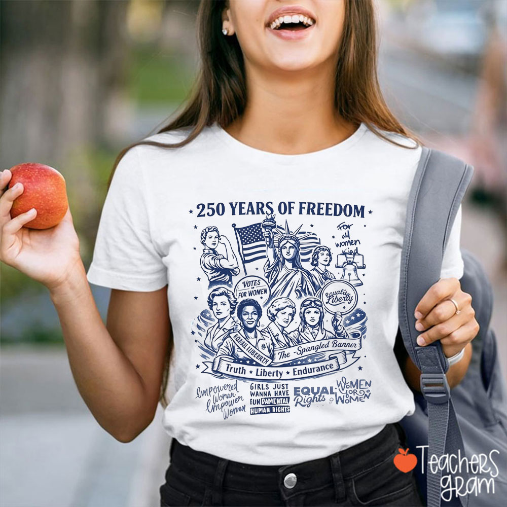 250 Years Of Freedom Truth Liberty Endurance Teacher T-Shirt