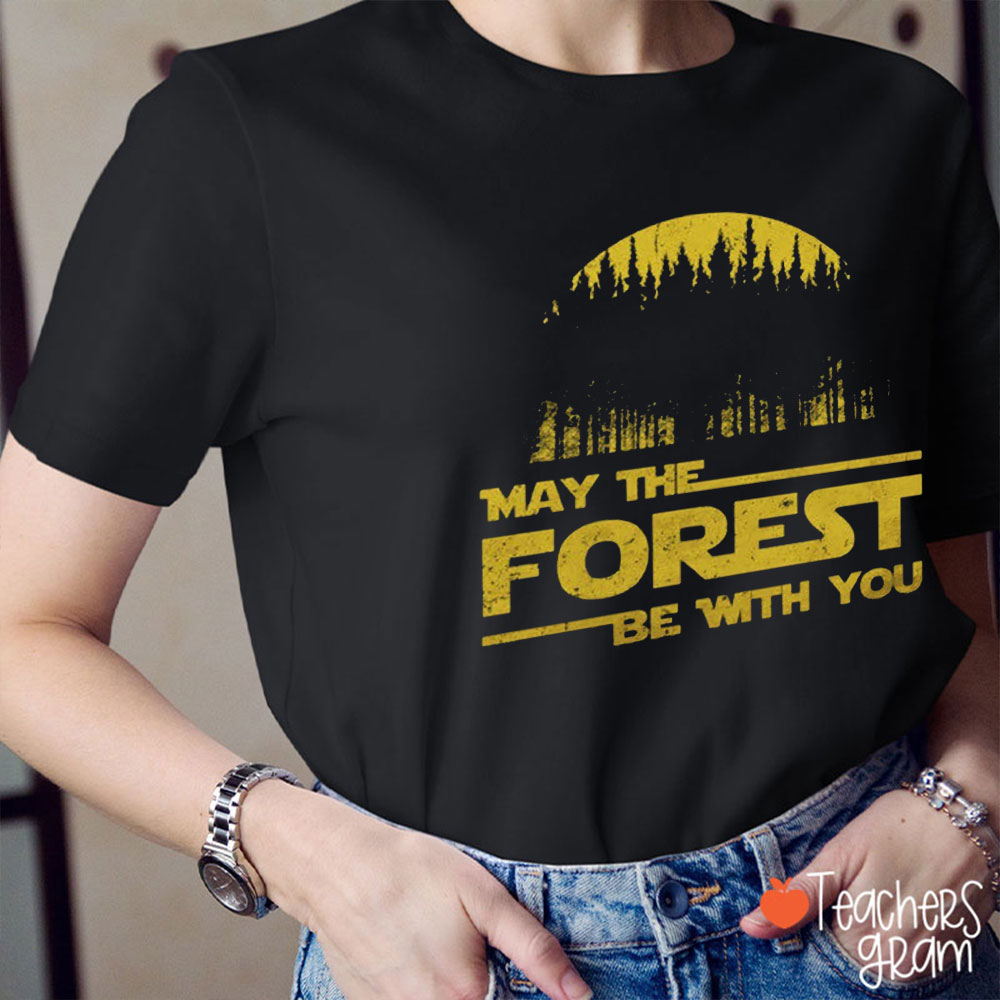 May The Forest Be With You Teacher T-Shirt