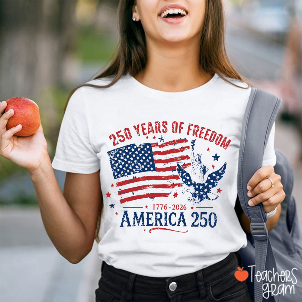 250 Years Of Freedom From 1776 To 2026 Teacher T-Shirt