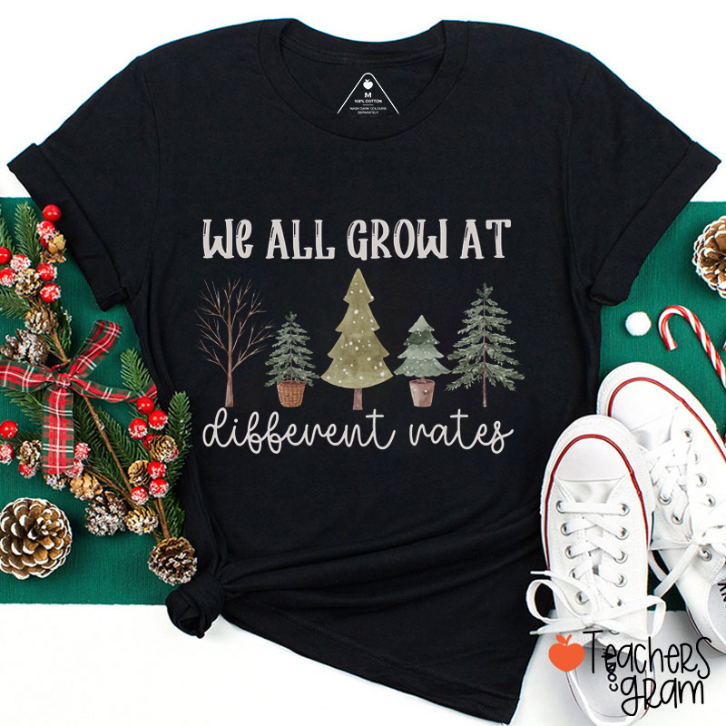 We All Grow At Different Rates Teacher T-Shirt