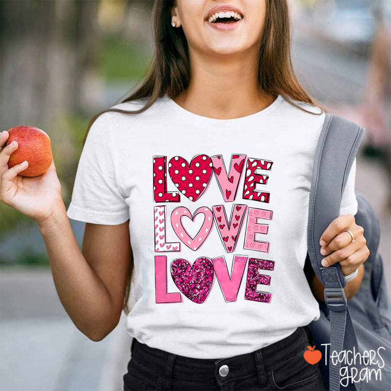 Love Love Love Valentine's Day Teacher T-Shirt