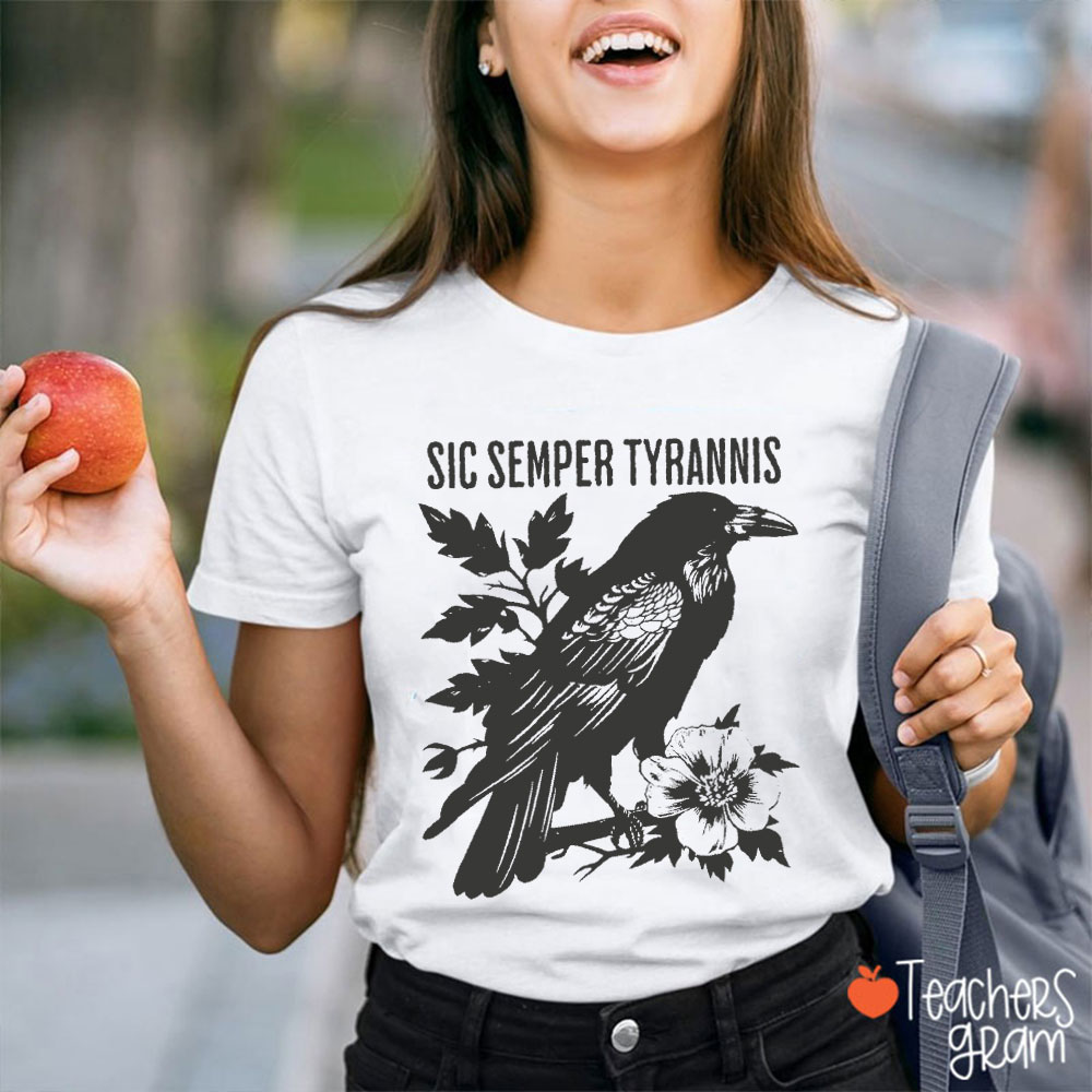 Sic Semper Tyrannis Teacher T-Shirt