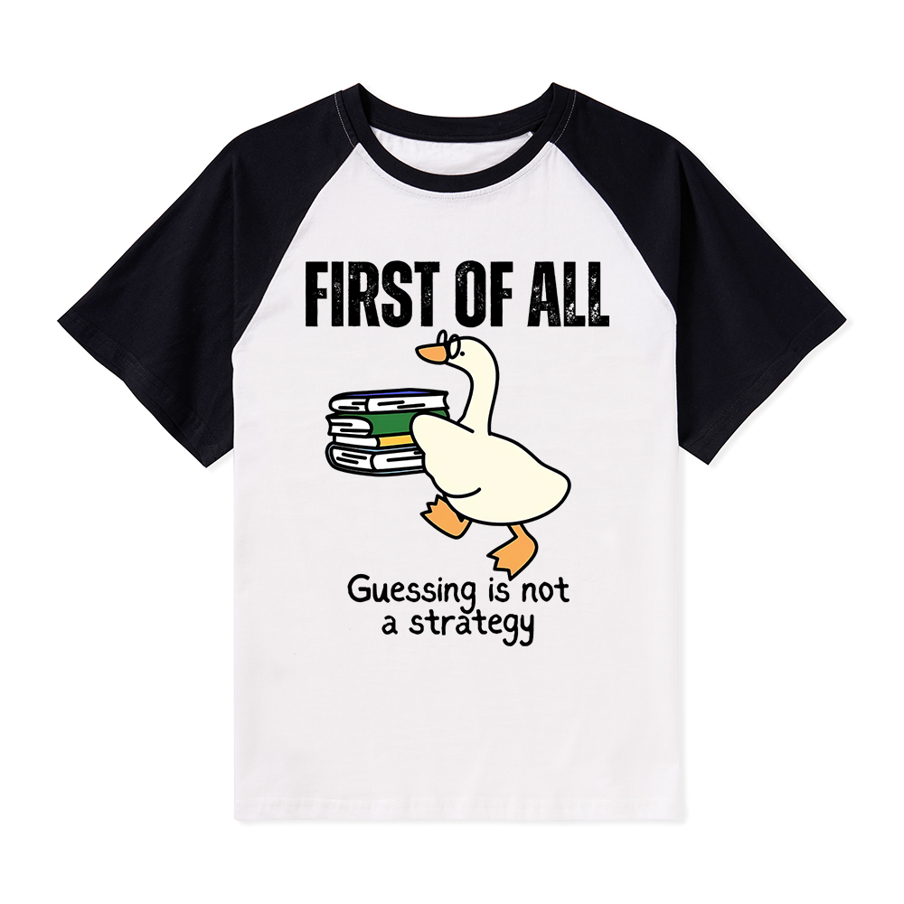 First Of All Guessing Is Not A Strategy Teacher Raglan T-Shirt
