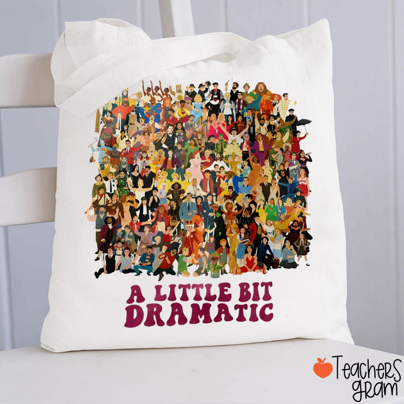 A Little Bit Dramatic Teacher T-Shirt Tote Bag