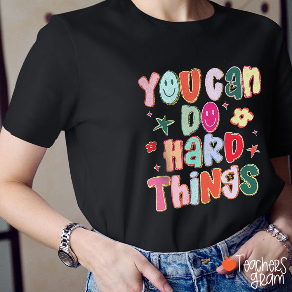 Smiling Face You Can Do Hard Things Teacher T-Shirt