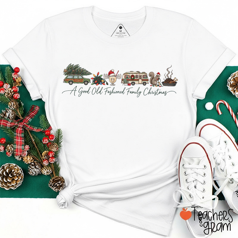 A Good Old Fashioned Family Christmas Teacher T-Shirt