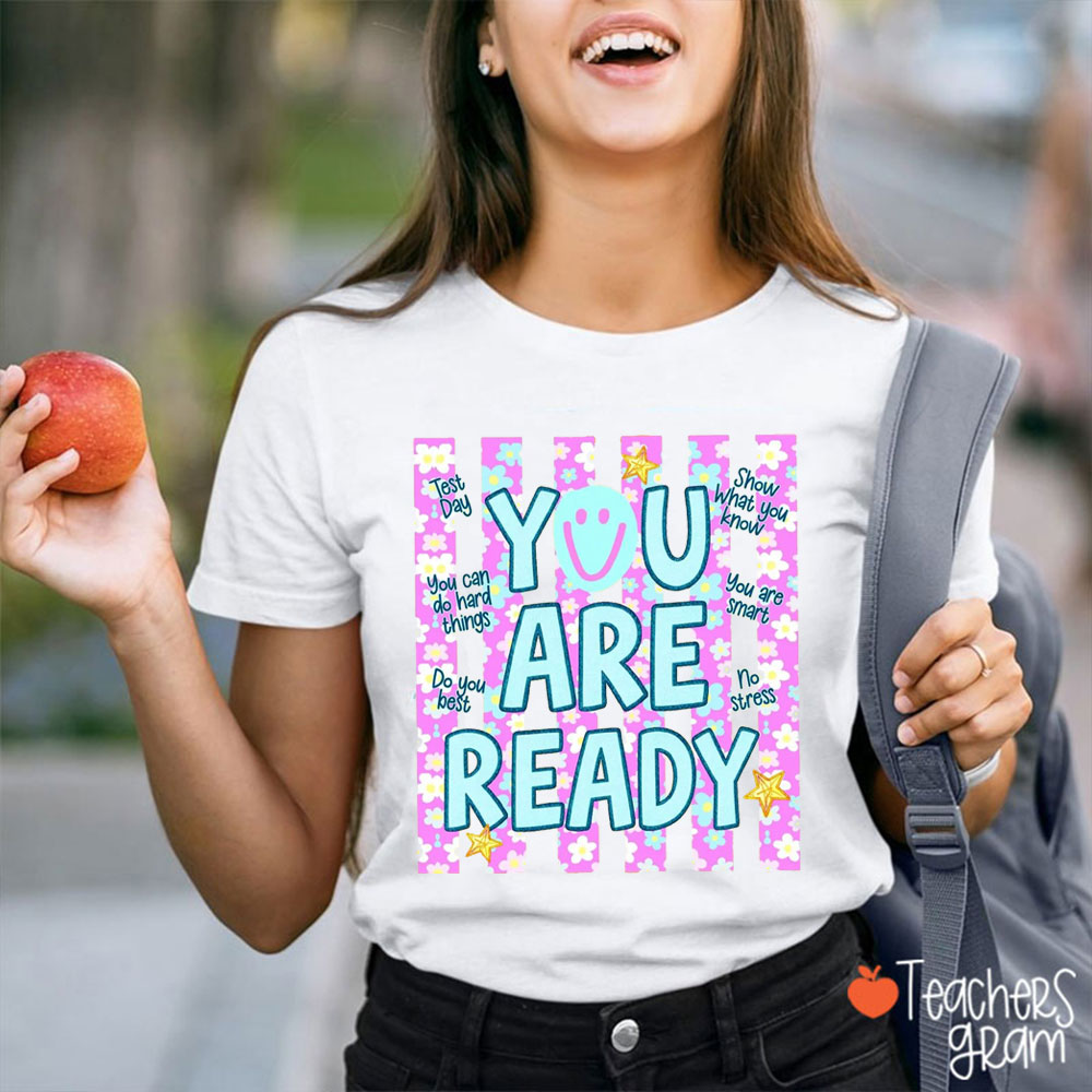 Test Day You Are Ready Teacher T-Shirt