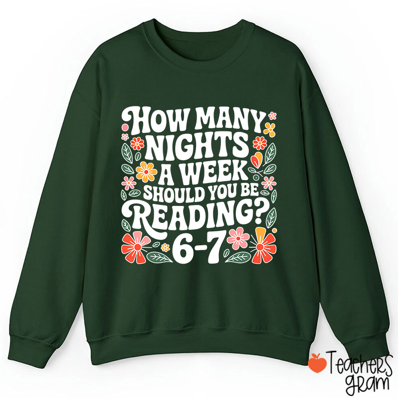 How Many Nights A Week Should You Be Reading 67 Teacher Sweatshirt