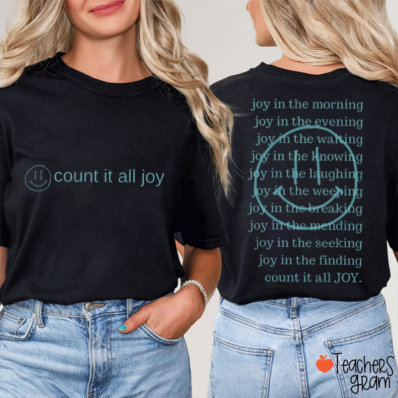 Count It All Joy Smile Text Minimal Teacher Two Sided T-Shirt
