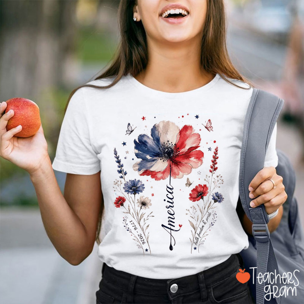 From 1776 To 2026 America Faith Freedom And Pride Teacher T-Shirt