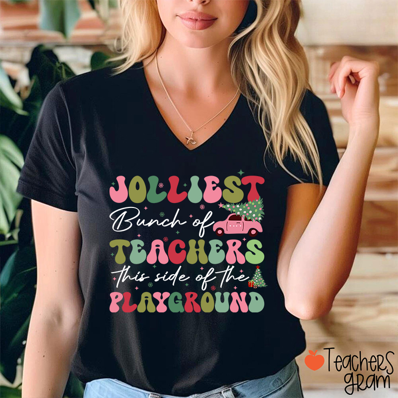Jolliest Bunch Of Teachers This Side Of The Playground Teacher Female V-Neck T-Shirt