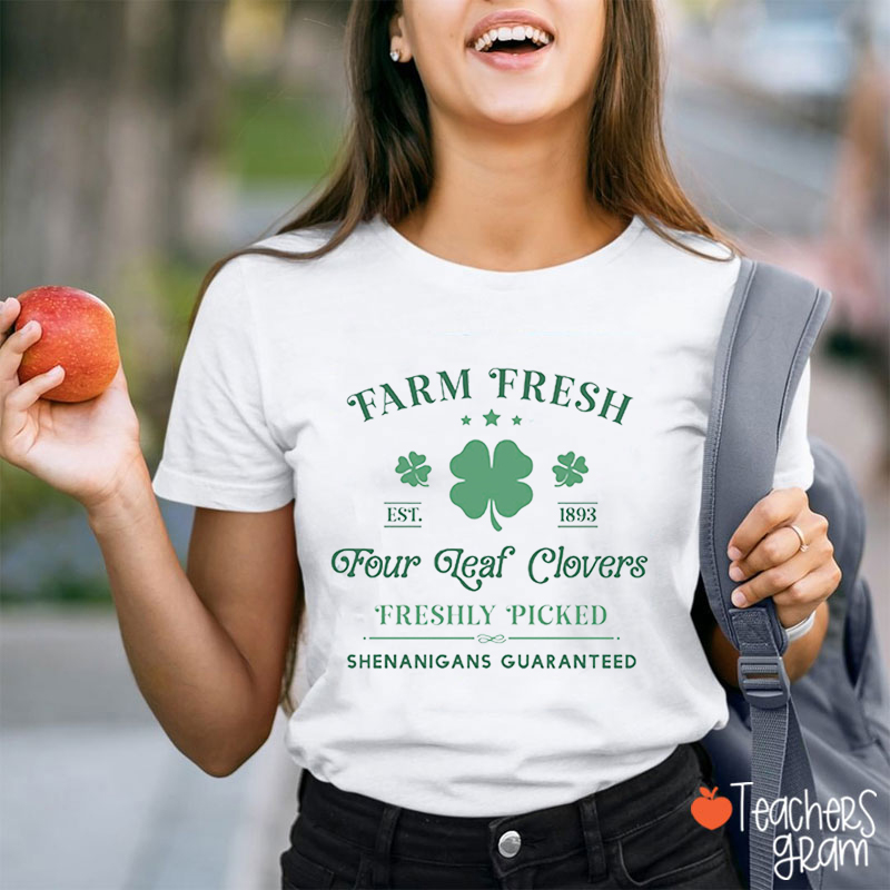 Farm Fresh Four Leaf Clovers Shenanigans Guaranteed Teacher T-Shirt