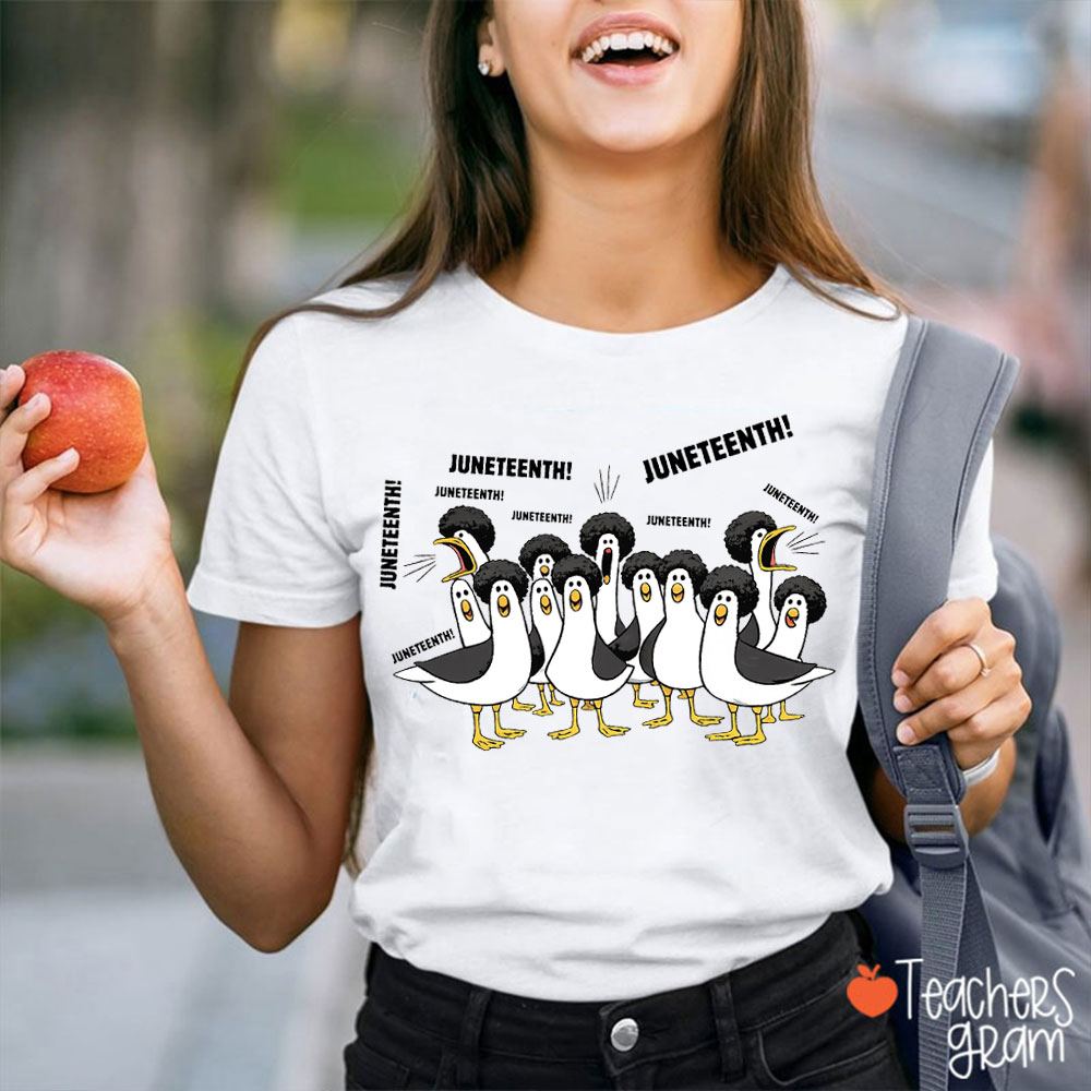 Juneteenth Screaming Seagull Teacher T-Shirt